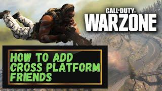 How To Add Cross Platform Friends On Warzone