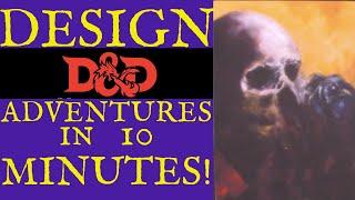 Design a D&D Adventure in 10 Minutes! (Ep. 93)