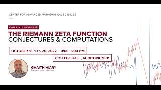 "The Riemann Zeta Function: Conjectures and Computations" by Prof. Ghaith Hiary - Lecture I