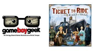 Ticket to Ride:Rails & Sails Allegro Review with the Game Boy Geek