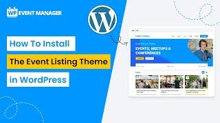 How To Install The Event Listing Theme In #WordPress 2022