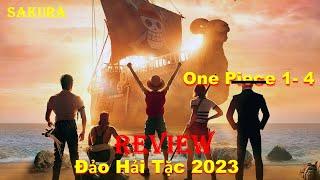 REVIEW PHIM ĐẢO HẢI TẶC TẬP 1-4 || ONE PIECE LIVE ACTION 2023 || SAKURA REVIEW