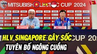 Họp Báo: Việt Nam vs Singapore: HLV Singapore Gây Sốc Với Tuyên Bố Ngông Cuồng, Cả ĐNÁ Dậy Sóng