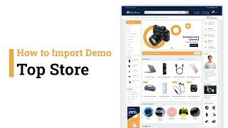 How to import demo in Free eCommerce theme - Top Store