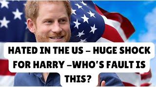 HARRY HATED IN THE US - GUESS WHAT ITS NOT HIS FAULT - LATEST #meghan #princeharrry #royal