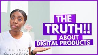 The Truth About Selling Digital Products