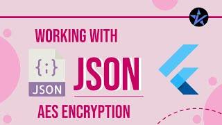 Working with local JSON and AES Encryption in Flutter | Simple JSON Tutorial | Flutter Tutorials