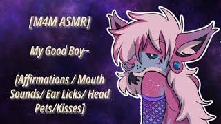 [M4M ASMR] My Good Boy~ [Affirmations || Mouth Sounds || Ear Licks || Head Pets || Kisses]