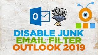 How to Disable Junk Email Filter in Outlook 2019