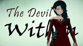 [RWBY AMV] {Cinder Fall} ~ The Devil Within