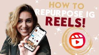 How to Repurpose Instagram Reels to EXPAND Your Reach