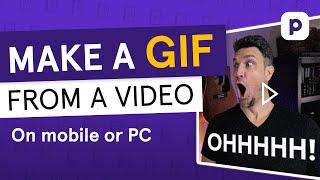 How to make a GIF from a video (on mobile or desktop)