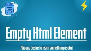 What is Empty Html Element?  Thunder coding 