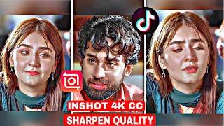 INSHOT 4K Cc Sharpen Quality Video Editing | Low Quality Video To High Quality Video in INSHOT