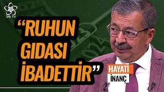 Hayati İnanç: Ruhun Gıdası İbadettir | Sahur Sevinci