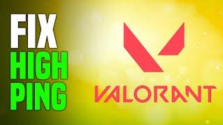 How To Instantly Fix High Ping In Valorant (EASY!)