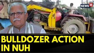 Haryana News | Nuh Violence: Haryana Government Takes Bulldozer Action | English News | News18