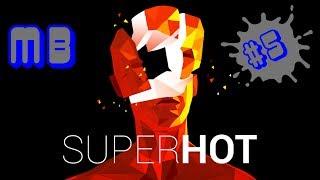 MiniBetrayal Plays: SUPERHOT 05