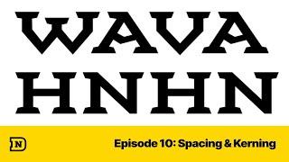 Episode 10: Spacing & Kerning