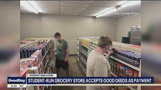 Student run grocery store accepts good deeds as payment