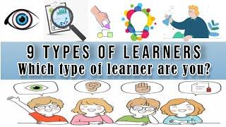 9 Types of Learners | Which type of learner are you | learning styles