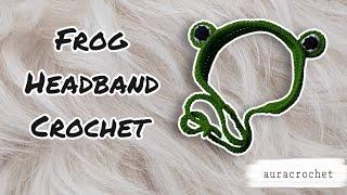 Frog Headband Crochet | Tutorial | auracrochet