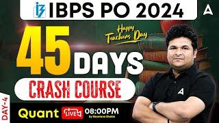 IBPS PO 2024 | Quant 45 Days Crash Course Day 4 | IBPS PO Quant Strategy | By Shantanu Shukla