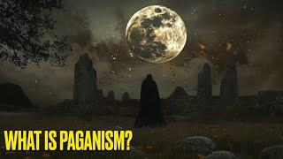 What is Paganism?