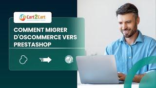 Comment Migrer d'osCommerce vers PrestaShop avec Cart2Cart