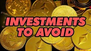 THE TOP 3 INVESTMENTS TO AVOID RIGHT NOW