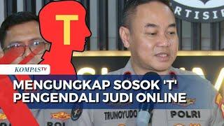 Siapa Sosok Inisial 'T' Pengendali Judi Online Indonesia  Benarkah Kebal Hukum