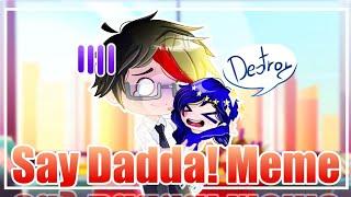 Say Dadda! Meme ||Countryshuman ft. EU, Germany, 3° and 2° Reich|| Gacha Club