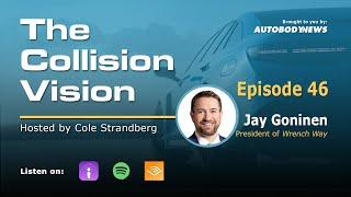 The Collision Vision Podcast Ep. 46 - Tackling the Technician Shortage with Jay Goninen of WrenchWay