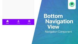 BottomNavigationView with Navigation Component - Android Studio Tutorial