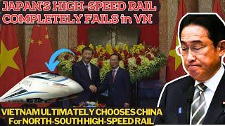 Japan Out! Vietnam Chooses China for North-South High-Speed Rail Project.｜Vietnam HSR