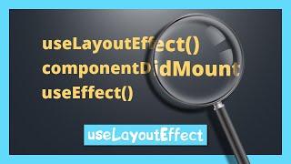 какая разница между useLayoutEffect, componentDidMount и useEffect?