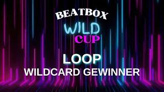 Wildcard Winner-Announcement | LOOP Kategorie | Beatbox Wild Cup 2023