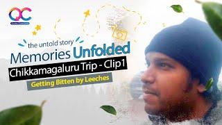 Getting bitten by leeches | Memories Unfolded - The Untold Story | Chikkamagaluru Trip Clip1