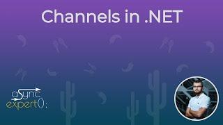 Introduction to System.Threading.Channels in .NET