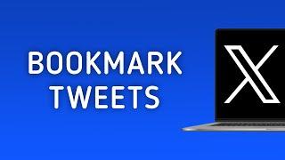 How To Bookmark Tweets On X (Twitter) On PC