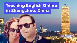 Online ESL Teacher - Living in Zhengzhou, China