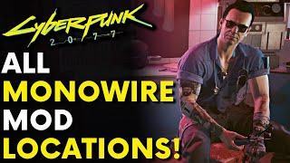 Cyberpunk 2077 - ALL MONOWIRE MODS! Full Monowire Guide (Locations & Guide)