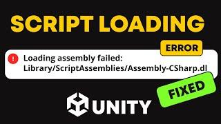 Loading Assembly Failed : Fixing this Script Can Not Be Loaded Error in Unity