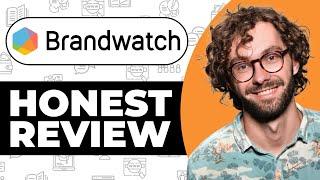 Brandwatch Honest Review - Watch Before Using