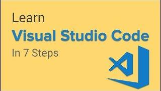Visual Studio Code Beginner Tutorial | Learn VS Code in 7 steps | Windows and Mac OS