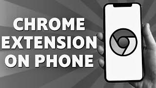 Unlock Hidden Features: Install Chrome Extensions on iPhone