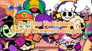 betadciu|no time to explain but... all brawlers sing it!|brawl stars fnf