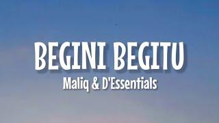 Maliq D'essentials - Begini Begitu ( Lirik Lagu )