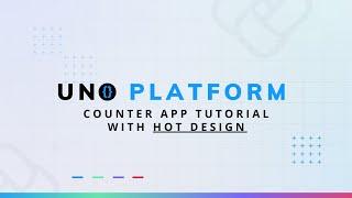 Building Counter app with Hot Design | Uno Platform