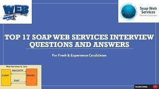 SOAP Web Services Interview Questions and Answers  | Top Best 17 Q&A | SOAP Interview Tips